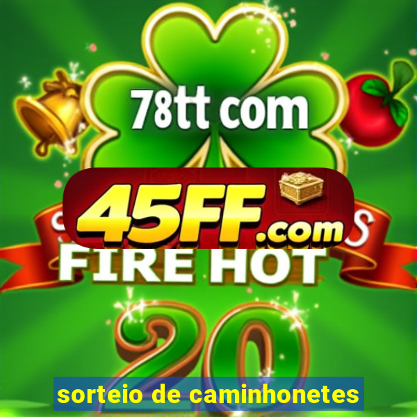 sorteio de caminhonetes